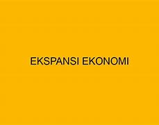 Ekspansi Adalah Ekonomi